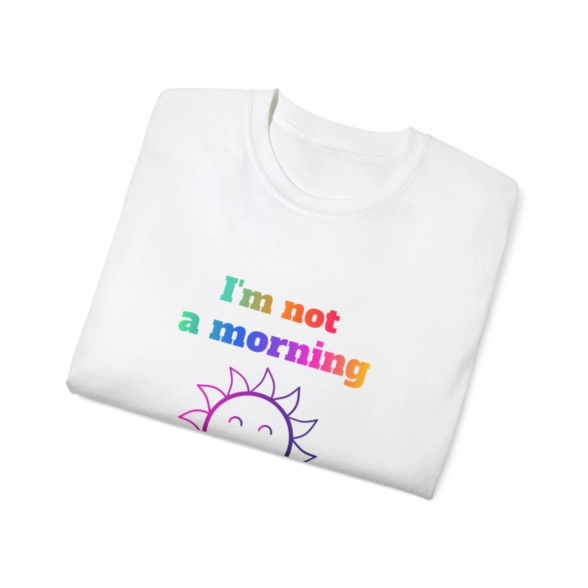 I'm not a morning person, Funny Quote Shirt Gift, Unisex Ultra Cotton Tee (Gildan) 23406