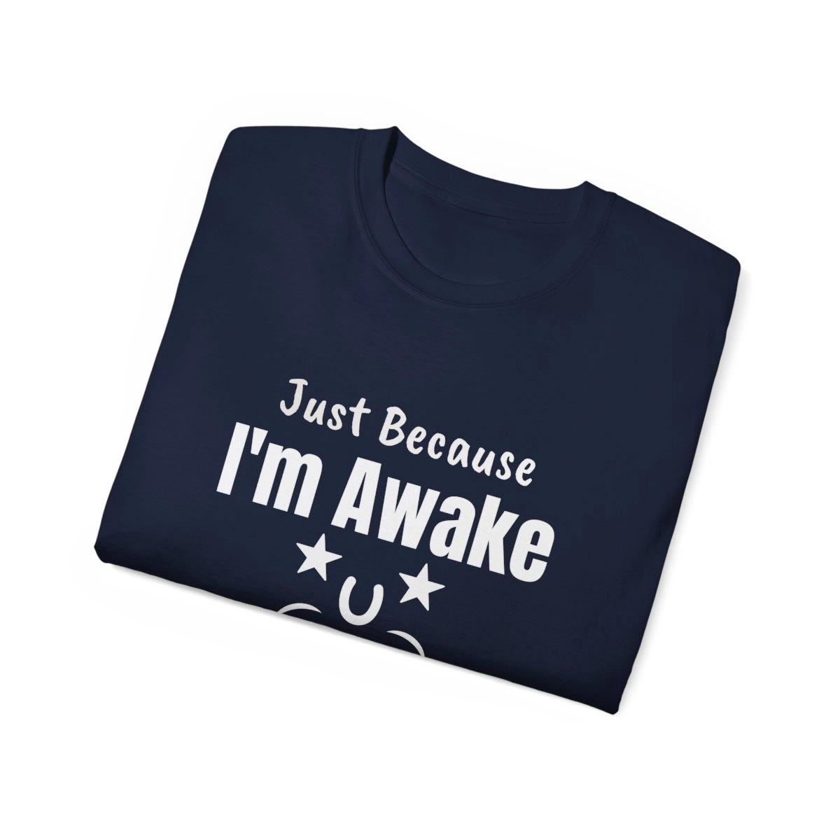 I'm Awake Doesn't Mean I'm Ready to Talk, Funny Quote T-Shirt Unisex Ultra Cotton Tee (Gildan)  23358